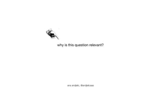 why is this question relevant? 
anaa naan adnjdejelilcic,, @@aannddjejlieclaicaaaaa 
 