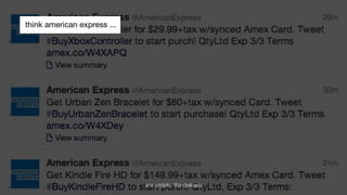 think american express ... 
ana andjelic, @andjelicaaa 
 