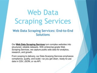 Web Data Scraping Services End-to-End Solutions.pptx
