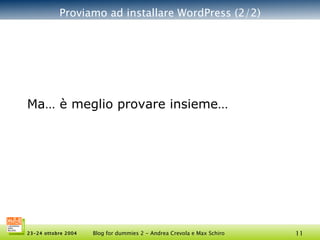 Proviamo ad installare WordPress (2/2) Ma… è meglio provare insieme… 