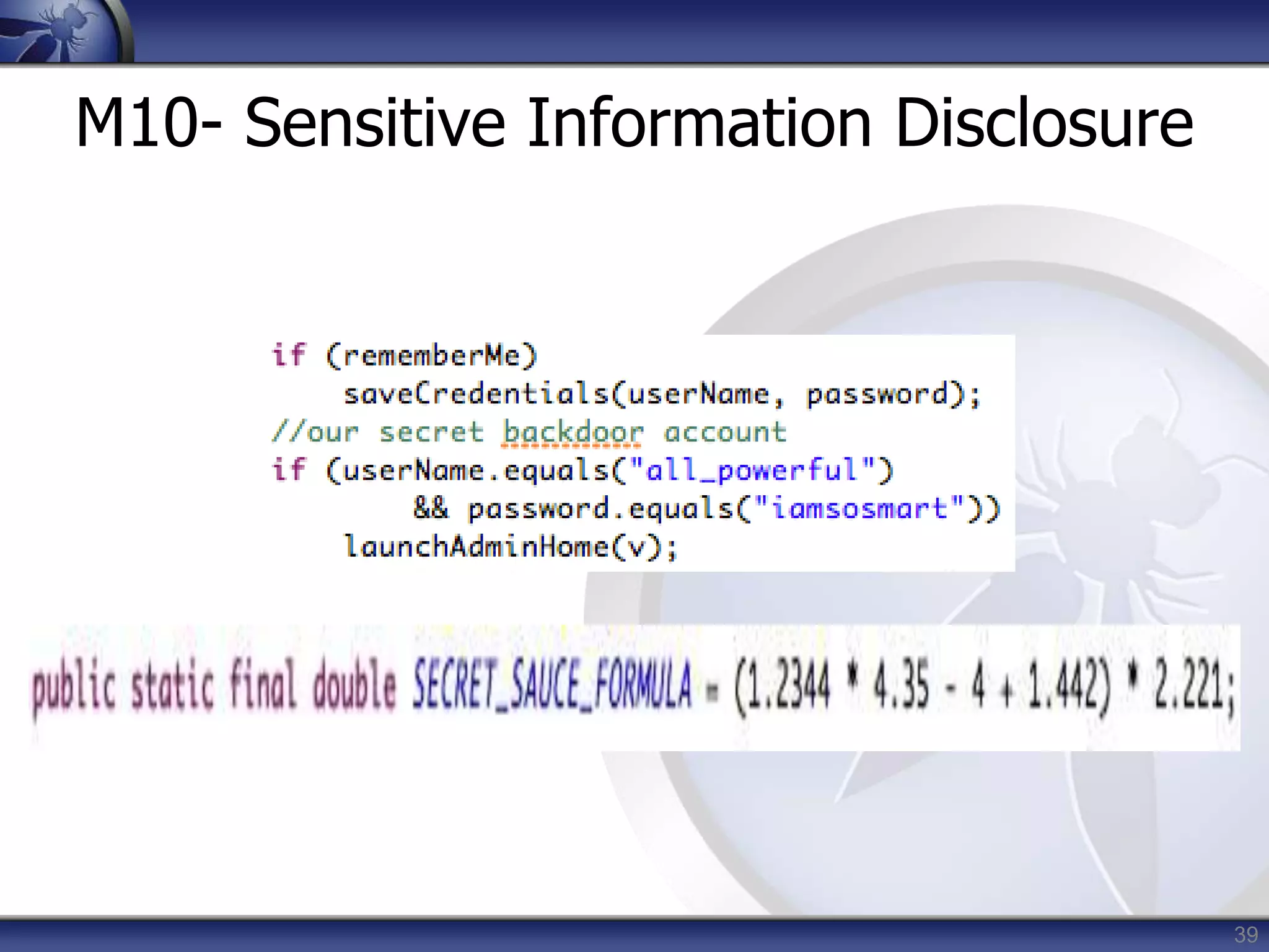 39
M10- Sensitive Information Disclosure
 