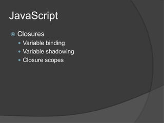 JavaScriptClosuresVariable bindingVariable shadowingClosure scopes
