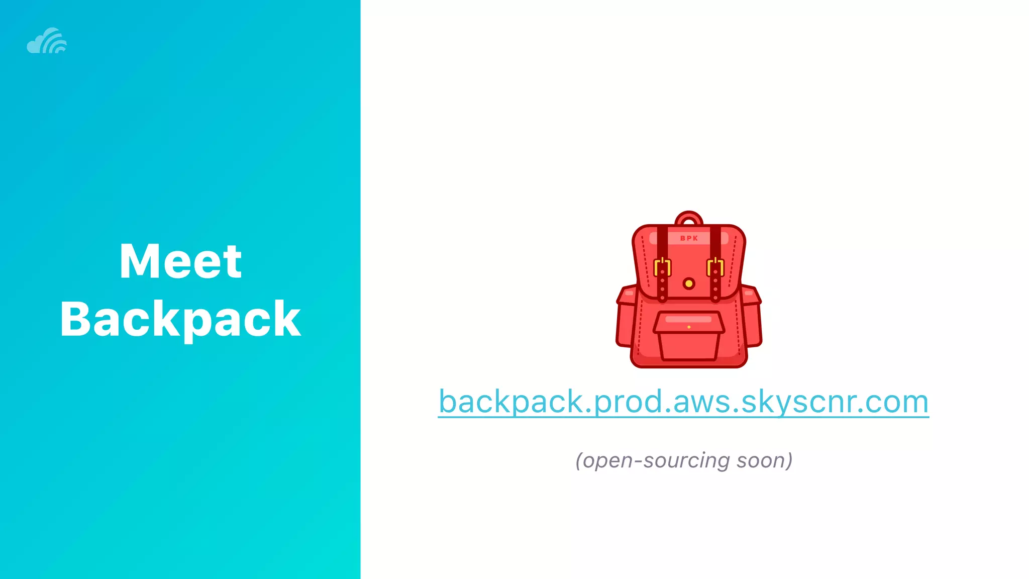 backpack.prod.aws.skyscnr.com
(open-sourcing soon)
Meet
Backpack
 