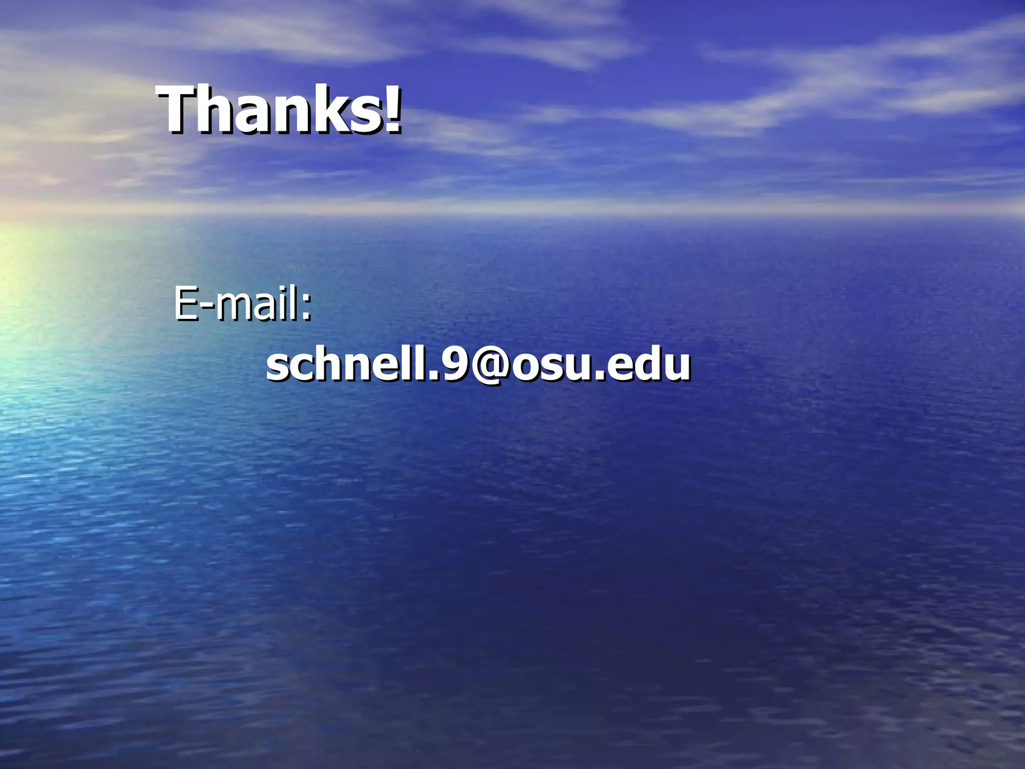 Thanks!  E-mail:   [email_address] 