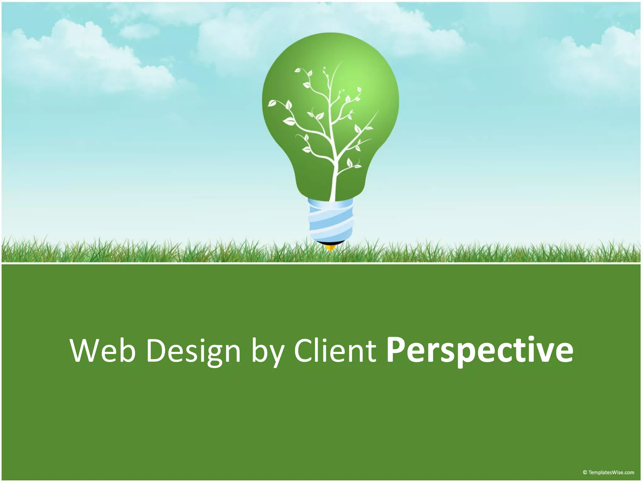 Web Design by Client  Perspective 