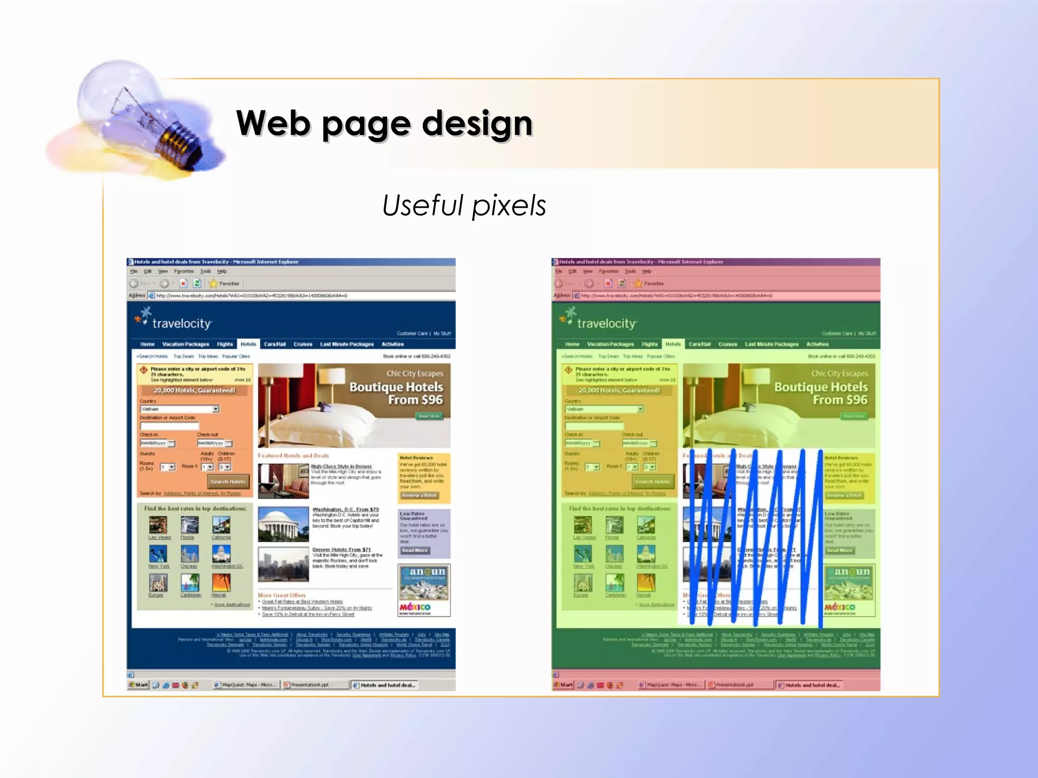 Web page design

       Useful pixels
 