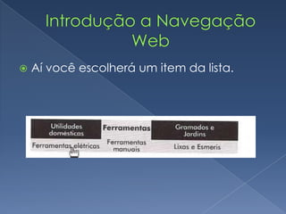  Aí você escolherá um item da lista.
 