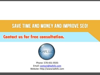 Phone: 570-431-9593
Email: contact@kafellc.com
Website: http://www.kafellc.com
