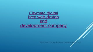 http://www.citymatedigital.com/website-design.html
 