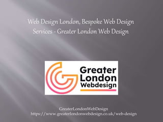 Web Design London, Bespoke Web Design
Services - Greater London Web Design
GreaterLondonWebDesign
https://www.greaterlondonwebdesign.co.uk/web-design
 