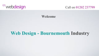 Call on 01202 237799

            Welcome



Web Design - Bournemouth Industry
 