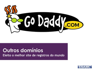 Outros domínios
Eleito o melhor site de registros do mundo
 