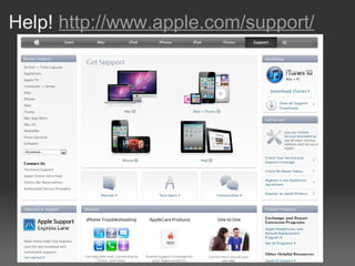 Help! http://www.apple.com/support/
 