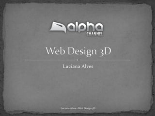 Luciana Alves Web Design 3D Luciana Alves - Web Design 3D 