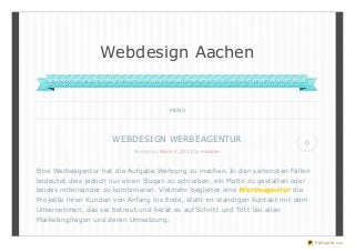 Webdesign Aachen
  WENN MAN SICH ANLEITUNGEN ZUM ERSTELLEN EINER EIGENEN INTERNETSEITE SO ANSCHAUT, FINDET MAN FAST BEI ALLEN DEN SATZ „JEDER




                                                   M ENU




                            WEBDESIGN WERBEAGENTUR                                                      0
                                    Post ed on March 4, 2013 by eindikler



Eine Werbeagentur hat die Aufgabe Werbung zu machen. In den seltensten Fällen
bedeutet dies jedoch nur einen Slogan zu schreiben, ein Motiv zu gestalten oder
beides miteinander zu kombinieren. Vielmehr begleitet eine Werbeagentur die
Projekte ihren Kunden von Anfang bis Ende, steht im ständigen Kontakt mit dem
Unternehmen, das sie betreut und berät es auf Schritt und Tritt bei allen
Marketingfragen und deren Umsetzung.


                                                                                                            PDFmyURL.com
 
