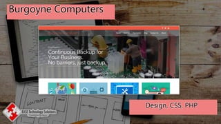 Burgoyne Computers
Design, CSS, PHP
 
