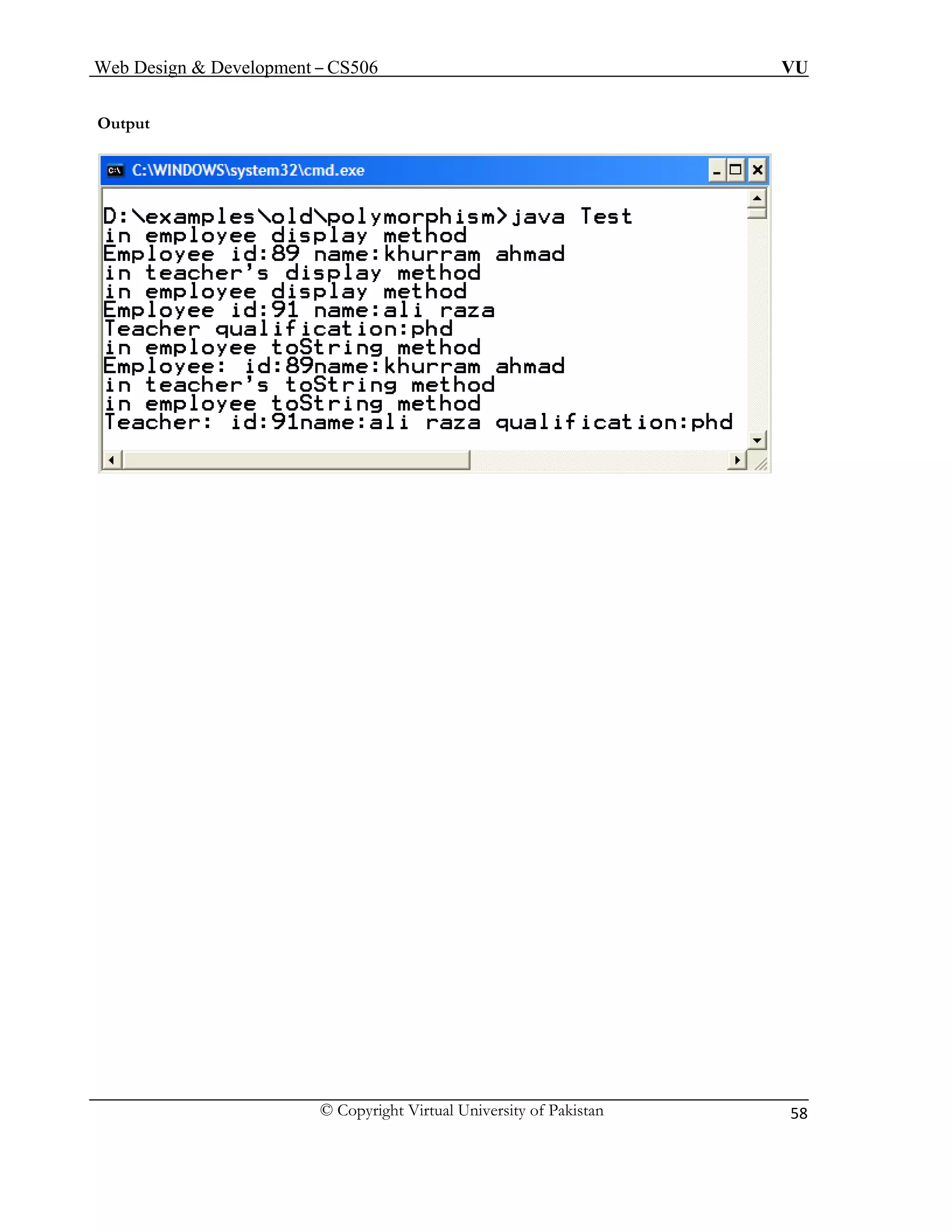 Web Design & Development – CS506 VU 
© Copyright Virtual University of Pakistan 
58 
Output 
 