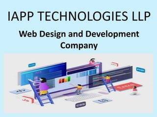 Web Design and Development
Company
IAPP TECHNOLOGIES LLP
 