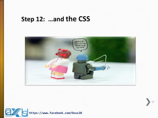 37
https://www.facebook.com/Oxus20
Step 12: …and the CSS
 