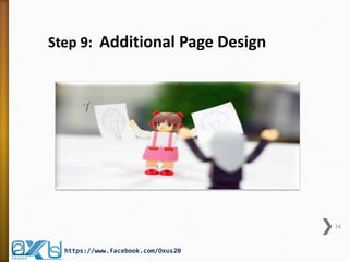 34 
https://www.facebook.com/Oxus20 
Step 9: Additional Page Design  