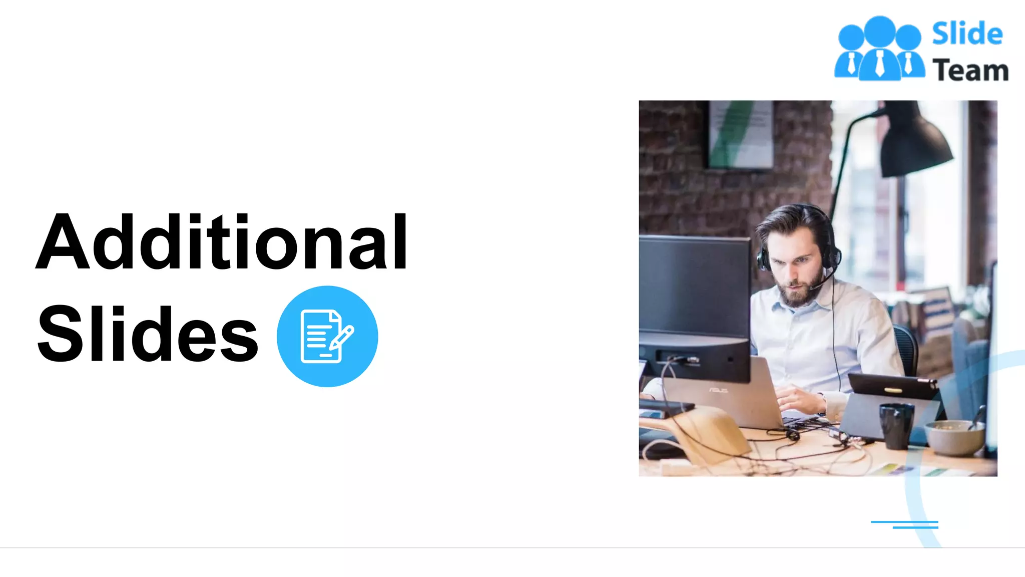 29
Additional
Slides
 