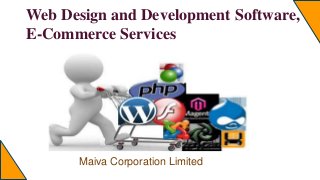Maiva Corporation Limited
Web Design and Development Software,
E-Commerce Services
 