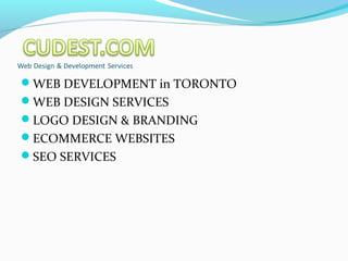 WEB DEVELOPMENT in TORONTO
WEB DESIGN SERVICES
LOGO DESIGN & BRANDING
ECOMMERCE WEBSITES
SEO SERVICES
 