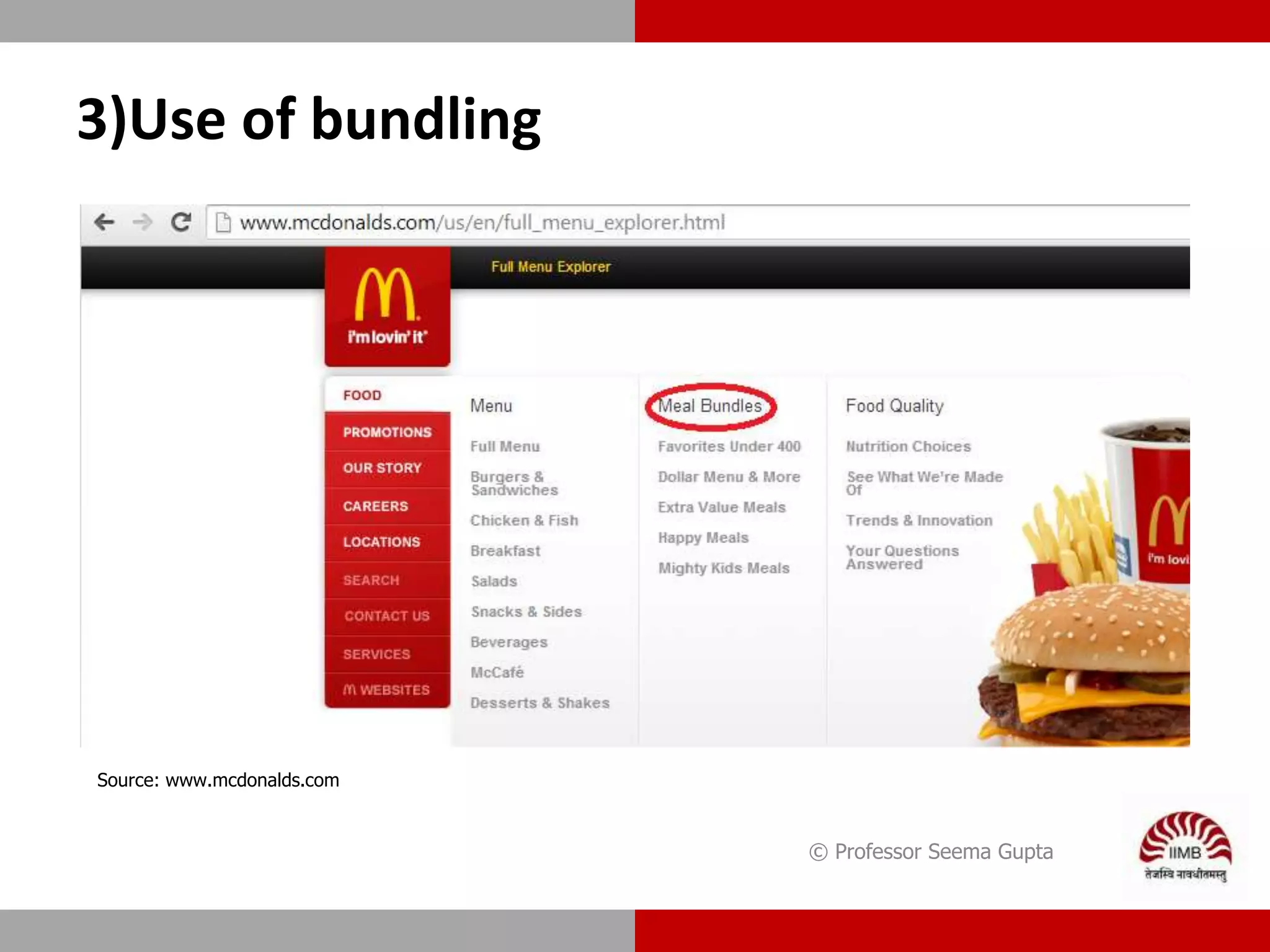 3)Use of bundling
© Professor Seema Gupta
Source: www.mcdonalds.com
 