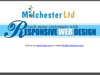 Visit us at molchester.com or email info@molchester.com
 