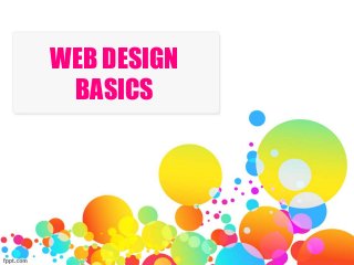 WEB DESIGN
BASICS
 