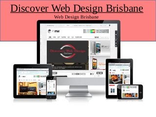 Discover Web Design Brisbane
Web Design Brisbane
 