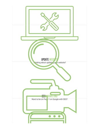 Update Website
Thinking about updating your website?
SEO Marketing
Want to be on Page 1 on Google with SEO?
 