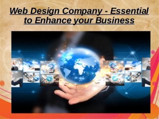 Web Design Company - EssentialWeb Design Company - Essential
to Enhance your Businessto Enhance your Business
 