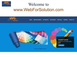 Welcome to
www.WebForSolution.com
 