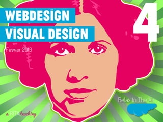 Webdesign
visual design
Février 2013
a RITAteaching
Relax In The Air
4
 