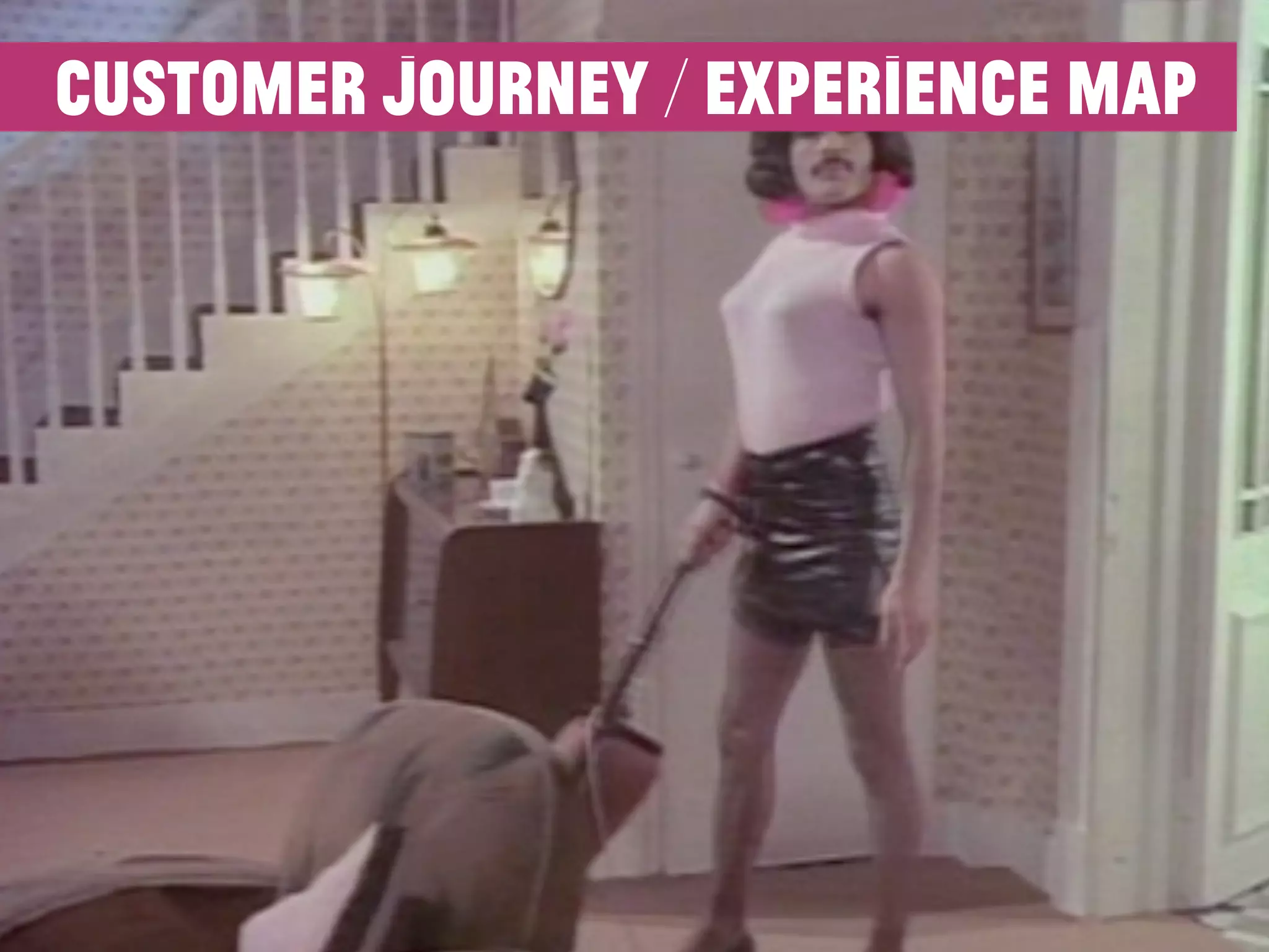 customer journey / experience map
 