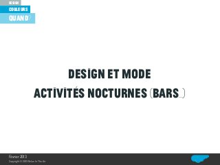 couleurs
design
Relax In The Air
quand?
design et mode
activités nocturnes (bars...)
Février 2013
Copyright© 2013 Relax In The Air
 