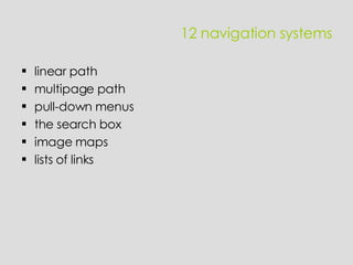 12 navigation systems linear path multipage path pull-down menus the search box image maps lists of links 