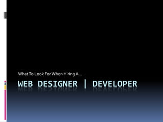 Web DESIGNER | Developer What To Look For When Hiring A… 