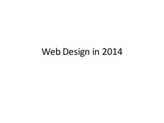 Web Design in 2014

 