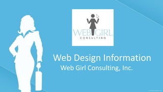 Web Design Information
 Web Girl Consulting, Inc.
 
