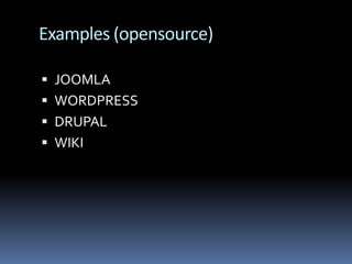 Examples (opensource)JOOMLA WORDPRESSDRUPALWIKI