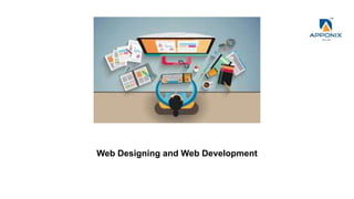 Web Designing and Web Development
 