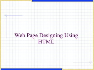 Web Page Designing Using HTML 