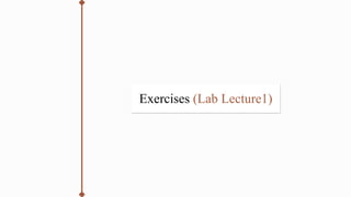 Exercises (Lab Lecture1)
 