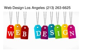 Web Design Los Angeles (213) 263-6625
 