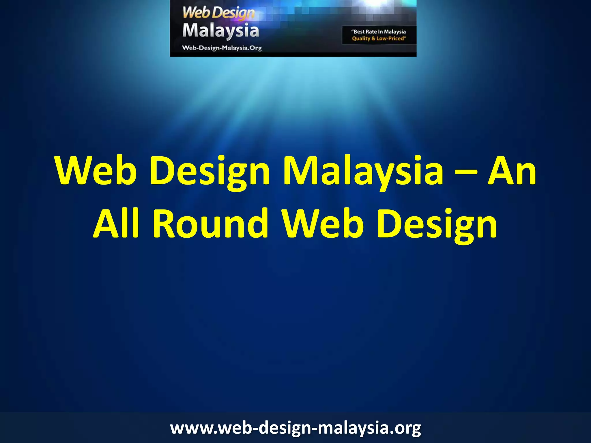 The essence of multimedia is the ability to be proactive.www.web-design-malaysia.org