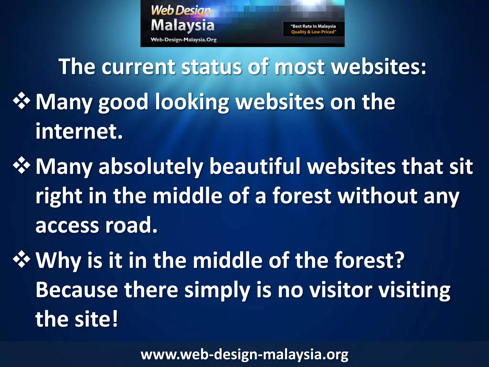 The current status of most websites:Many good looking websites on the internet. 