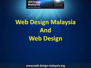Web Design Malaysia AndWeb Design www.web-design-malaysia.org 