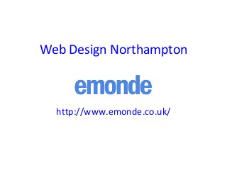 Web Design Northampton
http://www.emonde.co.uk/
 